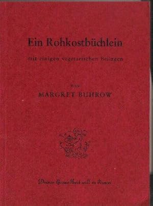 Imagen del vendedor de Ein Rohkostbchlein. Mit einigen vegetarischen Beilagen a la venta por Versandantiquariat Karin Dykes