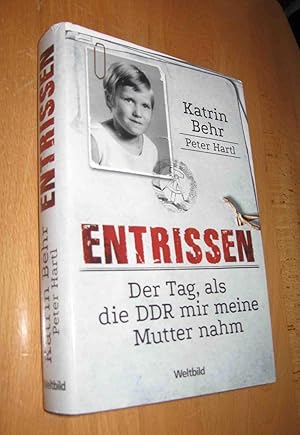 Bild des Verkufers fr Entrissen- Der Tag, als die DDR mir meine Mutter nahm zum Verkauf von Dipl.-Inform. Gerd Suelmann