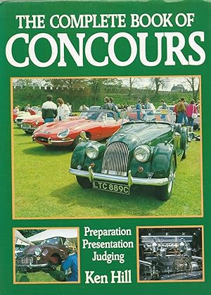 Seller image for The Complete Book of Concours: Preparation, Presentation, Judging for sale by Neville Wade