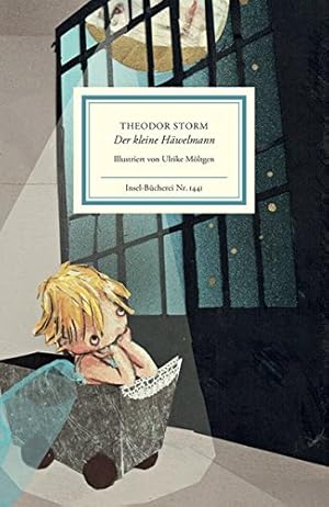 Der kleine Häwelmann. Theodor Storm ; mit Illustrationen von Ulrike Mötgen / Insel-Bücherei ; Nr....