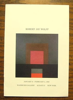Imagen del vendedor de ROBERT JAY WOLFF - WASHBURN GALLERY NYC JANUARY 8 - FEBRUARY 2, 1980 a la venta por Andre Strong Bookseller