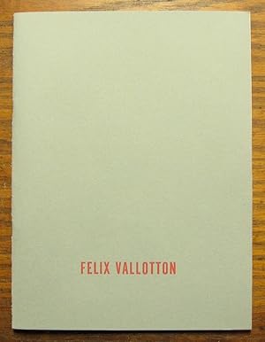 Immagine del venditore per FELIX VALLOTTON (1865-1925) - HIRSCHL AND ADLER GALLERIES NYC APRIL 7 - APRIL 25, 1970 venduto da Andre Strong Bookseller