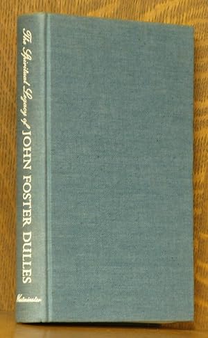 Seller image for THE SPIRITUAL LEGACY OF JOHN FOSTER DULLES for sale by Andre Strong Bookseller
