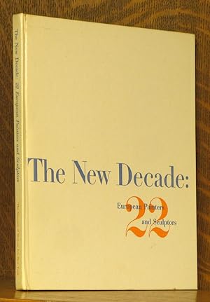 Bild des Verk�ufers f�r THE NEW DECADE 22 EUROPEAN PAINTERS AND SCULPTORS zum Verkauf von Andre Strong Bookseller
