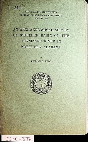 Bild des Verkufers fr An archaeological survey of Wheeler Basin on the Tennessee River in Northern Alabama. (=Smithsonian Institution / Bureau of American Ethnology Bulletin 122) zum Verkauf von ANTIQUARIAT.WIEN Fine Books & Prints