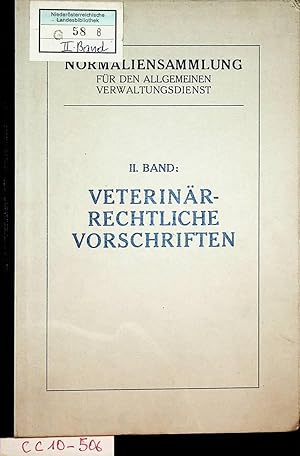 Veterinärrechtliche Vorschriften (= Normaliensammlung für den allgemeinen Verwaltungsdienst. Band 2)