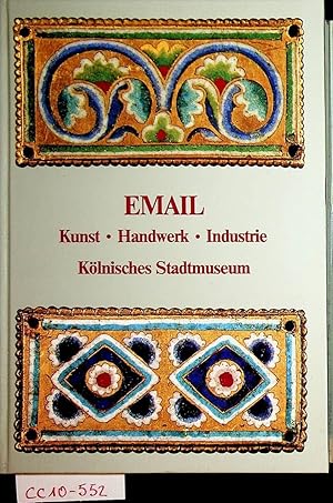 Email : Kunst, Handwerk, Industrie ; Köln. Stadtmuseum, 2. Juni - 23. August 1981 / bearb. von We...