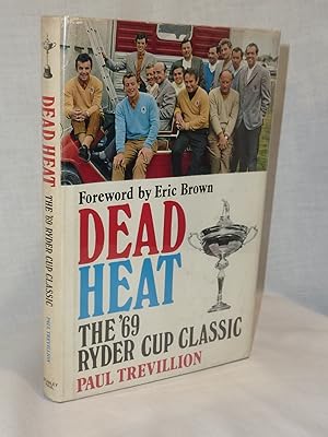 Imagen del vendedor de Dead Heat: The '69 Ryder Cup Classic a la venta por Antiquarian Golf