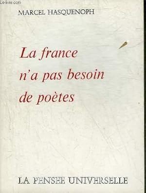 Bild des Verkufers fr LA FRANCE N'A PAS BESOIN DE POETES. zum Verkauf von Le-Livre