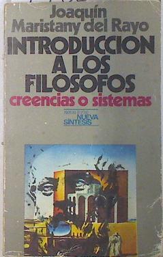 Seller image for Introduccin a los Filsofos. Creencias o sistemas. (La filosofia en la Universidad) for sale by Almacen de los Libros Olvidados