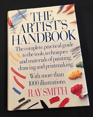 Seller image for The Artists Handbook : complete , Practical Guide to the tools , techniques & materials of painting . for sale by EZReading