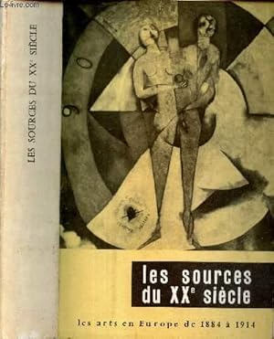 Bild des Verkufers fr LES SOURCES DU XXe SIECLE - LES ARTS EN EUROPE DE 1884  1914. zum Verkauf von Le-Livre