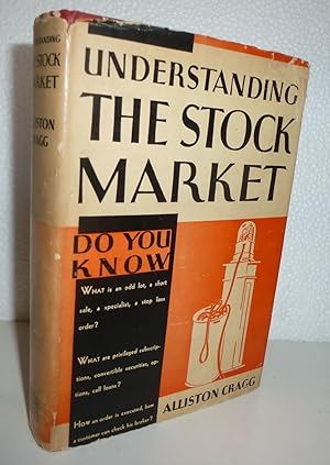 Image du vendeur pour Understanding the Stock Market: A Handbook for the Investor mis en vente par Sekkes Consultants