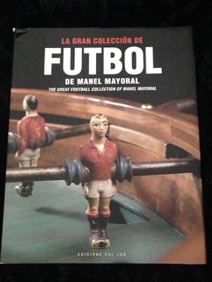 LA GRAN COLECCION DE FUTBOL DE MANEL MAYORAL :The great football collection of Manel Mayoral