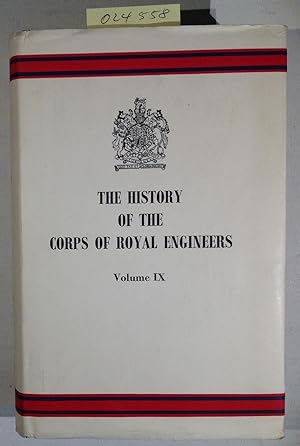 History of the Corps of Royal Engineers, Volume IX 1938-1948