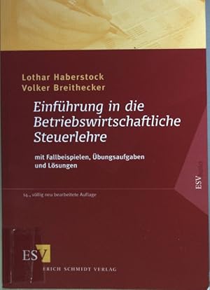 Seller image for Einfhrung in die betriebswirtschaftliche Steuerlehre : mit Fallbeispielen, bungsaufgaben und Lsungen. for sale by books4less (Versandantiquariat Petra Gros GmbH & Co. KG)