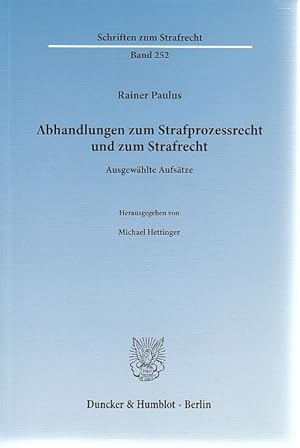 Seller image for Abhandlungen zum Strafprozessrecht und zum Strafrecht : ausgewhlte Aufstze. Schriften zum Strafrecht ; Bd. 252. for sale by Fundus-Online GbR Borkert Schwarz Zerfa