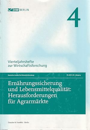 Bild des Verkufers fr Ernhrungssicherung und Lebensmittelqualitt: Herausforderungen fr Agrarmrkte. DIW Berlin. Vierteljahrshefte zur Wirtschaftsforschung ; Jg. 81,4. zum Verkauf von Fundus-Online GbR Borkert Schwarz Zerfa