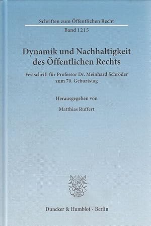 Bild des Verkufers fr Dynamik und Nachhaltigkeit des ffentlichen Rechts : Festschrift fr Professor Dr. Meinhard Schrder zum 70. Geburtstag. Schriften zum ffentlichen Recht ; Bd. 1215. zum Verkauf von Fundus-Online GbR Borkert Schwarz Zerfa