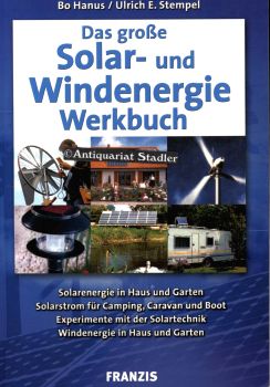 Das große Solar- und Windenergie-Werkbuch. 4 Teile in einem Band.