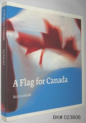 Seller image for A Flag for Canada: The Illustrated Biography of the Maple Leaf Flag for sale by Alex Simpson