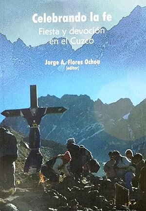 Seller image for Celebrando la fe. Fiesta y devocin en el Cuzco for sale by Librera Monte Sarmiento