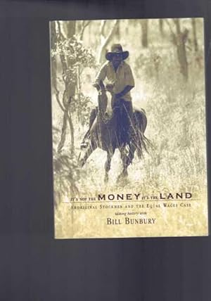 It's not the Money It's the Land - Aboriginal Stockmen and the Equal Wages Case