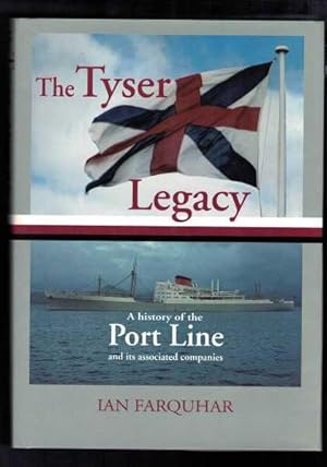 The Tyser Legacy - A History of the Port Line and Its Associated Companies