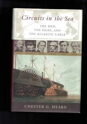 Seller image for Circuits in the Sea - The Men, the Ships, and the Atlantic Cable for sale by Berry Books