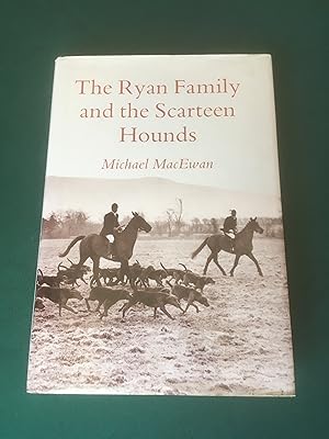 Seller image for The Ryan Family and the Scarteen Hounds. Signed by the author on the title page beneath his printed name. for sale by T S Hill Books