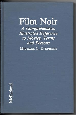 Image du vendeur pour Film Noir: A Comprehensive, Illustrated Reference to Movies, Terms, and Persons mis en vente par Dark Hollow Books, Member NHABA, IOBA