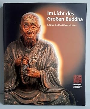 Seller image for Im Licht des Grossen Buddha - Schtze Des Todaiji-Tempels, Nara / Kunst des Buddhismus entlang der Seidenstrasse - 2 Titel for sale by Verlag IL Kunst, Literatur & Antiquariat