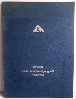 50 Jahre Edelstahl-Vereinigung e.V. 1914-1964