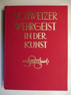 Seller image for SCHWEIZER WEHRGEIST IN DER KUNST. for sale by Antiquariat am Ungererbad-Wilfrid Robin