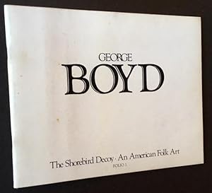 George Boyd: The Shorebird Decoy--An American Folk Art