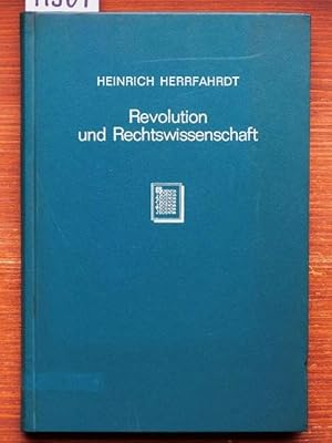 Revolution und Rechtswissenschaft. Untersuchungen über die juristische Erfaßbarkeit von Revolutio...