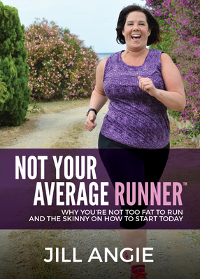 Bild des Verkufers fr Not Your Average Runner: Why You're Not Too Fat to Run and the Skinny on How to Start Today (Paperback or Softback) zum Verkauf von BargainBookStores
