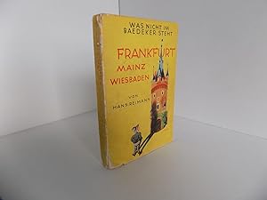 [Hessen:] Das Buch von Frankfurt, Mainz / Wiesbaden. Mit Originalzeichnungen von Karl Friedrich B...