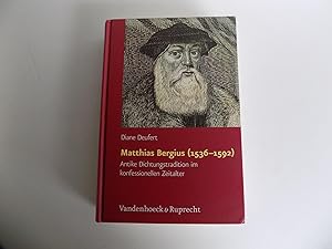 [Niedersachsen:] Matthias Bergius (1536-1592). Antike Dichtungstradition im konfessionellen Zeita...