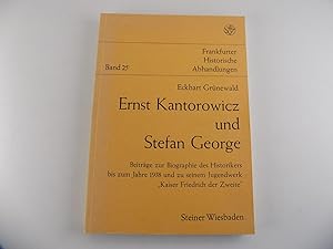 Ernst Kantorowicz und Stefan George. Beiträge zur Biographie des Historikers bis zum Jahre 1938 u...