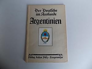 Bild des Verkufers fr [Sdamerika:] Der Deutsche in Argentinien. Fr Jugend und Volk zusammengestellt. 2. Auflage. Mit zahlreichen Abbildungen und 1 Karte (= Der Deutsche im Auslande, 57. Heft). zum Verkauf von Antiquariat Rolf Bulang