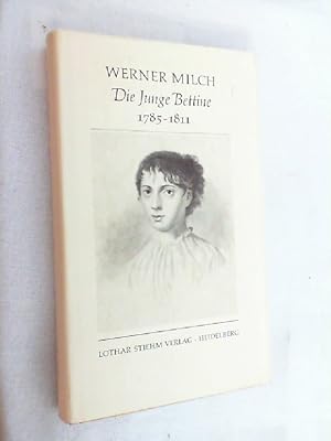 Bild des Verkufers fr Die junge Bettine : 1785 - 1811. Ein biograph. Versuch. zum Verkauf von Versandantiquariat Christian Back