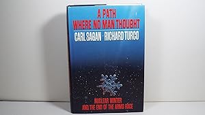 A Path Where No Man Thought: Nuclear Winter and the End of the Arms Race