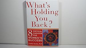 Seller image for What's Holding You Back 8 Critical Choices For Women's Success for sale by Gene The Book Peddler