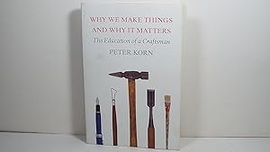 Why We Make Things and Why it Matters