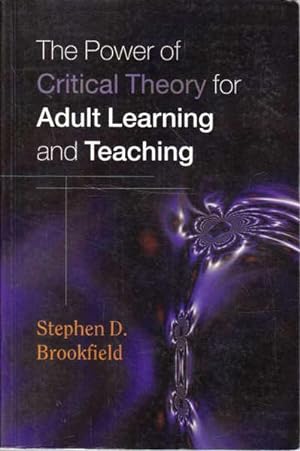 Seller image for The Power of Critical Theory for Adult Learning And Teaching for sale by Goulds Book Arcade, Sydney