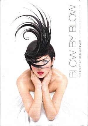 Seller image for Blow by Blow: The Story of Isabella Blow for sale by Goulds Book Arcade, Sydney