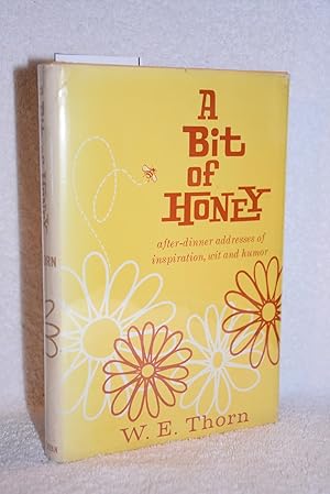 A Bit of Honey; After-dinner Addresses of Inspiration, Wit, and Humor