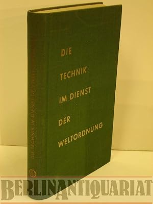 Seller image for Die Technik im Dienst der Weltordnung. Vortrge auf der VDI-Tagung in Freiburg i. B. am 28. und 29. Mai 1957. for sale by BerlinAntiquariat, Karl-Heinz Than