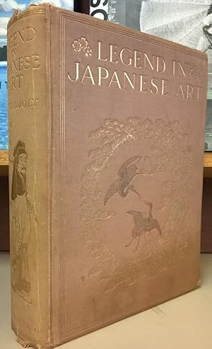 Seller image for Legend in Japanese Art: A Description of Historical Episodes Legendary Characters, Folk-Lore Myths, Related Symbolism for sale by Moe's Books